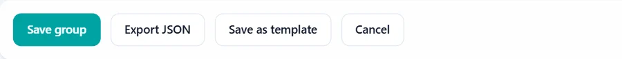 Group editor buttons: Save group, Export JSON, Save as template, and Cancel
